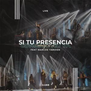 Oasis Ministry – Si Tu Presencia Conmigo No Va (feat. Marcos Yaroide) (2020)