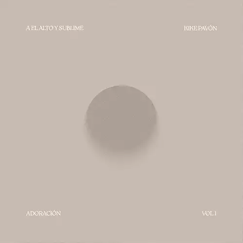 Adoración – A El Alto y Sublime (feat. Kike Pavón) (2022)