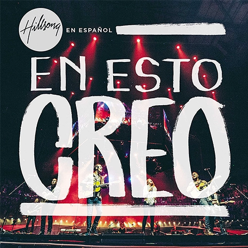 Hillsong en Español – En Esto Creo (2015)