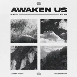 New Wine – Awaken Us (Acoustic Version) (2021)