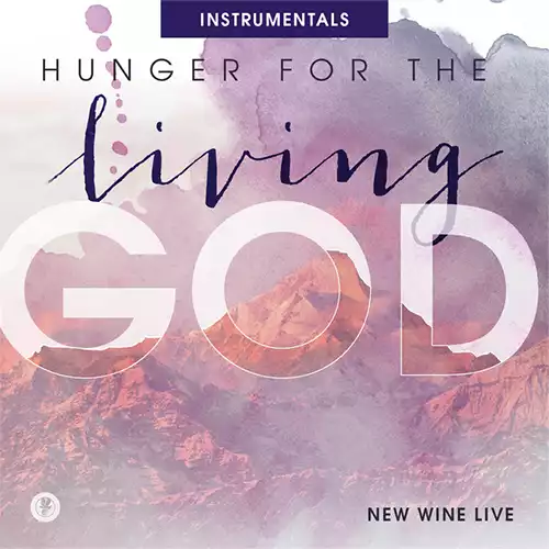 New Wine – Hunger for the Living God (Live) (Instrumental) (2016)