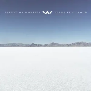 Elevation Worship – There Is a Cloud (Live) (2017)