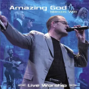Marcos Witt – Amazing God – Live Worship (2003)