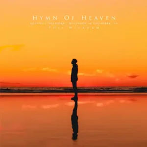 Phil Wickham – Hymn Of Heaven (Acoustic Sessions) (2022)