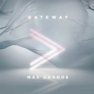 Gateway Worship Español – Más Grande (En Vivo) (2018)