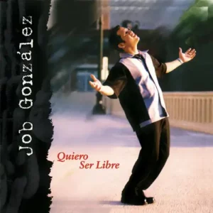 Job González – Quiero Ser Libre (2011)