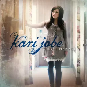Kari Jobe – Where I Find You (2012)