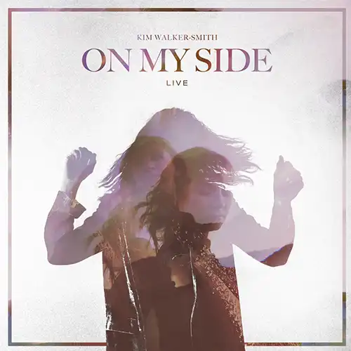 Kim Walker-Smith – On My Side (Live) (2018)