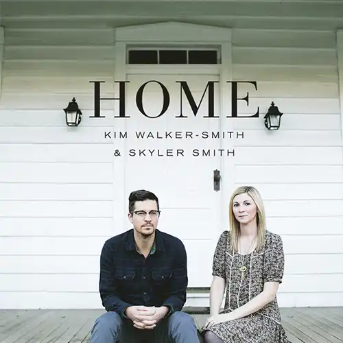 Kim Walker-Smith & Skyler Smith – Home (2013)