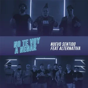Nuevo Sentido – No te Voy a Negar (2019)