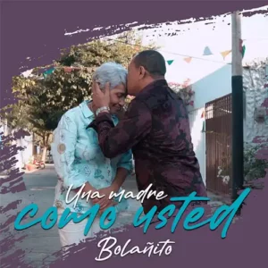 Bolañito – Una Madre Como Usted (2022)