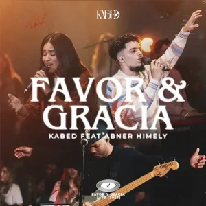 Kabed – Favor & Gracia (feat. Abner Himely) (2022)