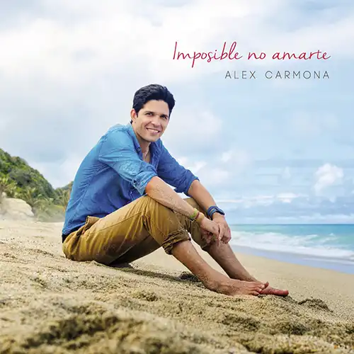Alex Carmona – Imposible No Amarte (2016)