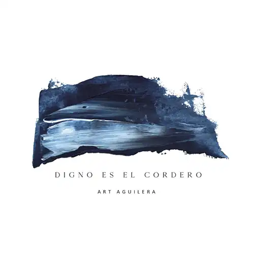 Art Aguilera – Digno Es el Cordero (2018)