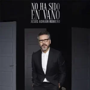 Jesús Adrián Romero – No Ha Sido En Vano (2023)