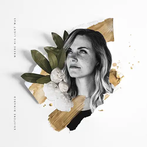 Kristene DiMarco – Where His Light Was (2017)