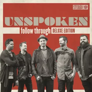 Unspoken – Follow Through (Deluxe Edition) (2016)
