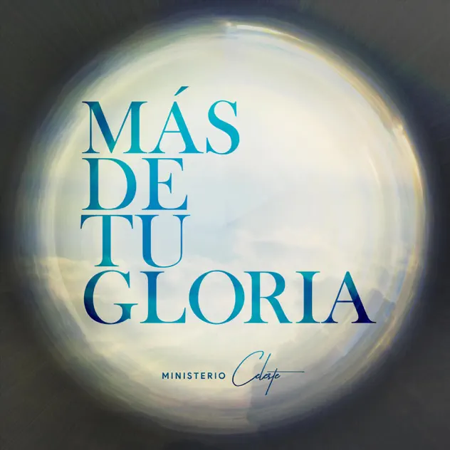 Ministerio Celeste – Más de Tu Gloria (2013)