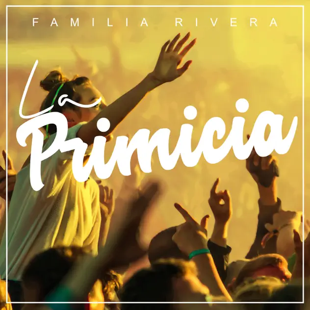 Familia Rivera – La Primicia [En Vivo] (2019)