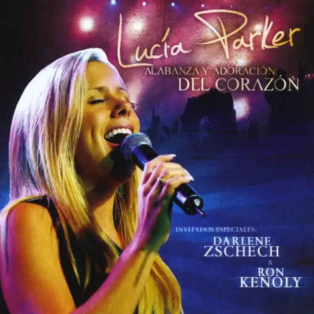 Lucia Parker – Del Corazón [feat. Ron Kenoly & Darlene Zschech] (2008)
