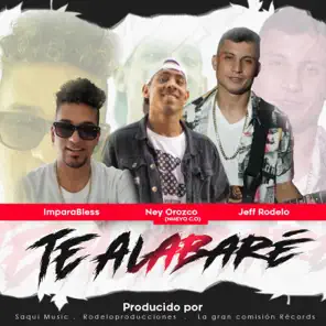 Te Alabaré (feat. Imparabless & Ney Orozco) – Single