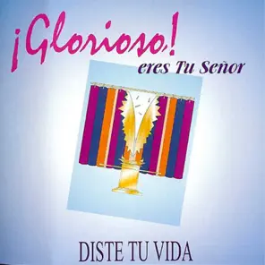 Glorioso Eres Tú Señor