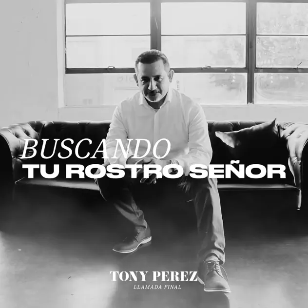 ️ Tony Pérez Llamada Final And Inspiración Buscando Tu Rostro Señor