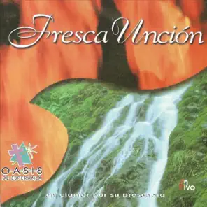 Fresca Unción: Un Clamor por Su Presencia