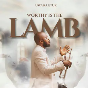 Worthy Is the Lamb