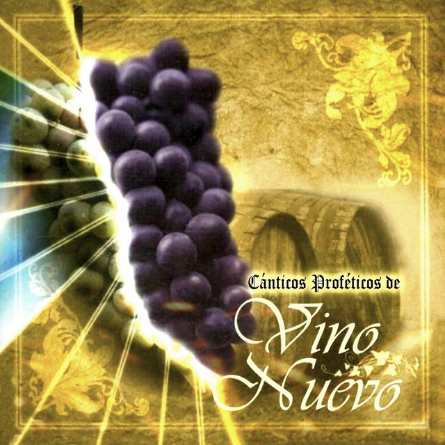 Canticos Proféticos de Vino Nuevo – New Wine