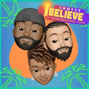 I Believe (feat. Richie Righteous & Deya) – Single