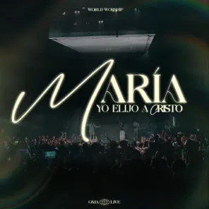 María (Yo elijo a Cristo) [Live] – EP