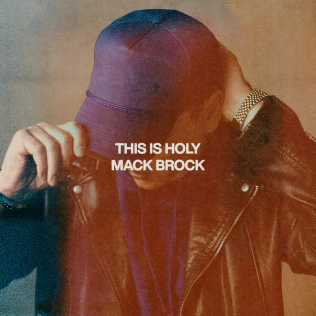 Mack Brock – This Is Holy (2024)