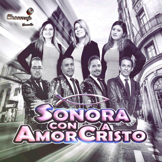 Sonora Con Amor a Cristo