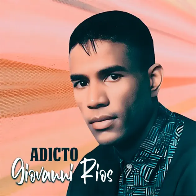 Giovanni Rios – Adicto (2024)