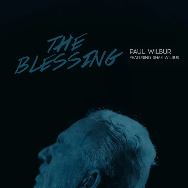 Paul Wilbur – The Blessing (feat. Shae Wilbur) (2024)
