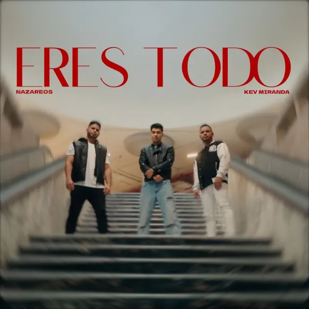 Nazareos & Kev Miranda – Eres Todo (2025)