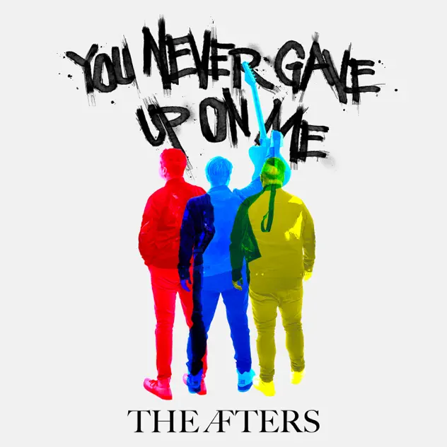 The Afters – You Never Gave Up On Me (2024)