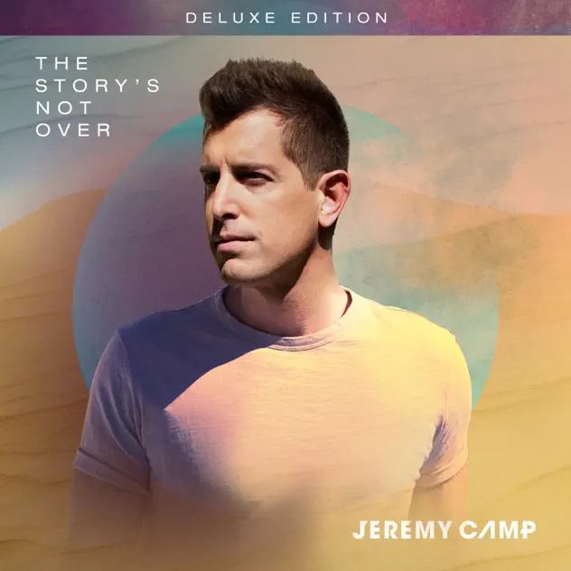 Jeremy Camp – The Story’s Not Over (Deluxe) (2019)