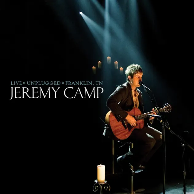 Jeremy Camp – Live Unplugged (2005)