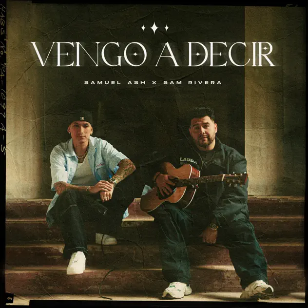 Samuel ASH & Sam Rivera – Vengo A Decir (2025)