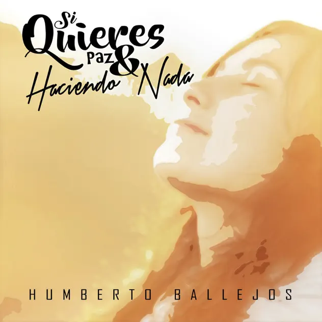 Humberto Ballejos – Si Quieres Paz Y Haciendo Nada (1992)