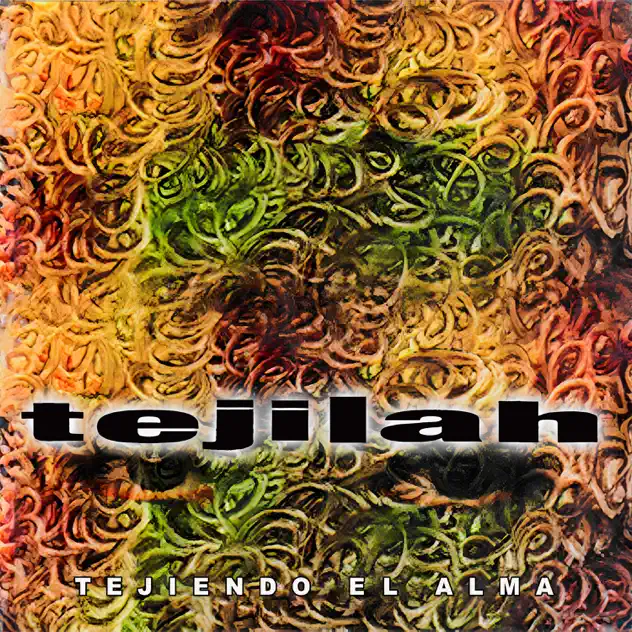 Tejilah – Tejiendo El Alma (1997)