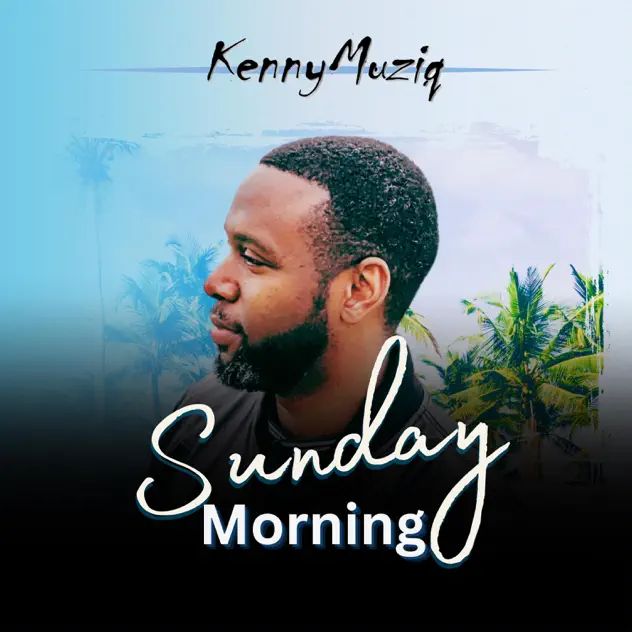 KennyMuziq – Sunday Morning (2024)