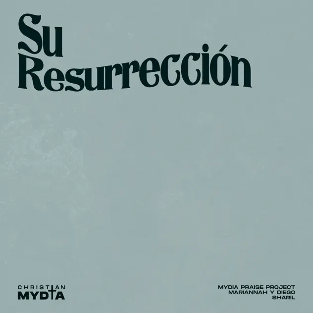 Mariannah y Diego, Sharil & MYDIA Praise Project – Su Resurrección (2025)