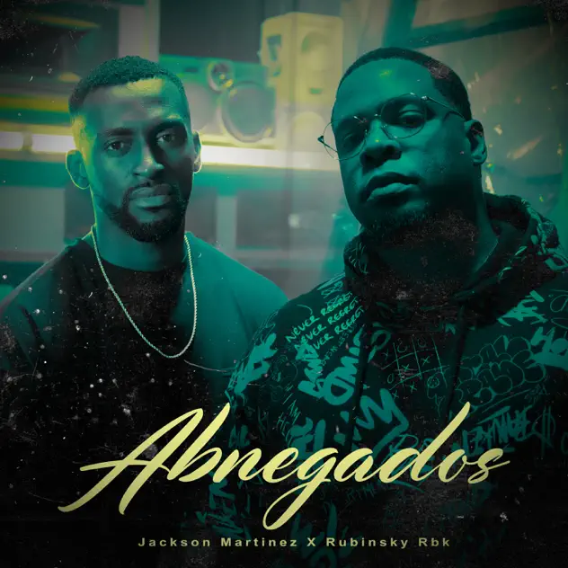 Jackson Martínez & Rubinsky RBK – Abnegados (2025)