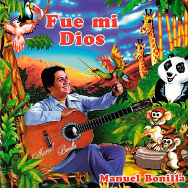 Manuel Bonilla – Fue Mi Dios (2013)