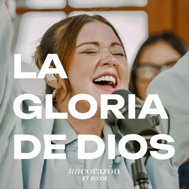 Un Corazón – La Gloria De Dios (feat. ECCOS) (2025)
