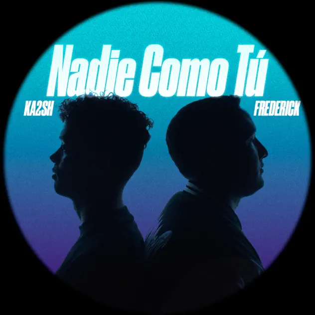 KA2SH & Frederick – Nadie Como Tú (2025)