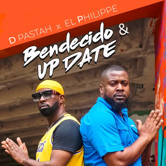 D Pastah & El Philippe – BENDECIDO & UPDATE (2025)